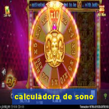 calculadora de sono